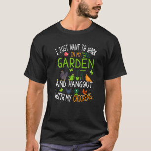 Camiseta Sólo Quiero Trabajar En Mi Jardín Y Pasar El Rato