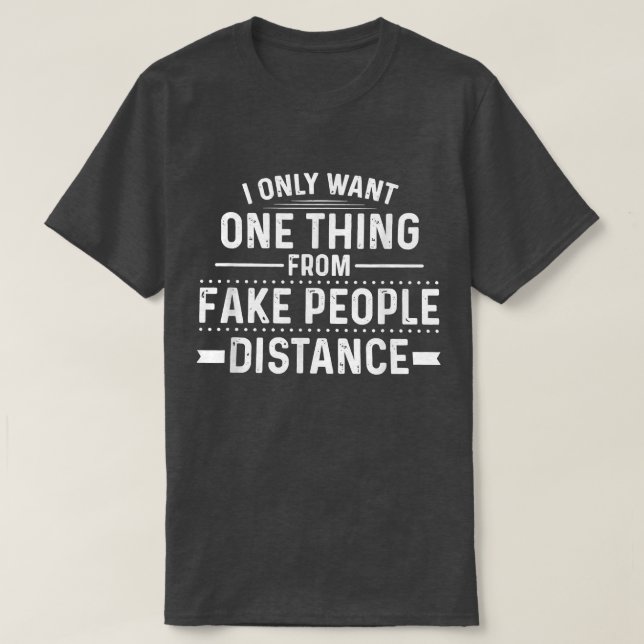 Camiseta Solo quiero una cosa de gente falsa  (Diseño del anverso)