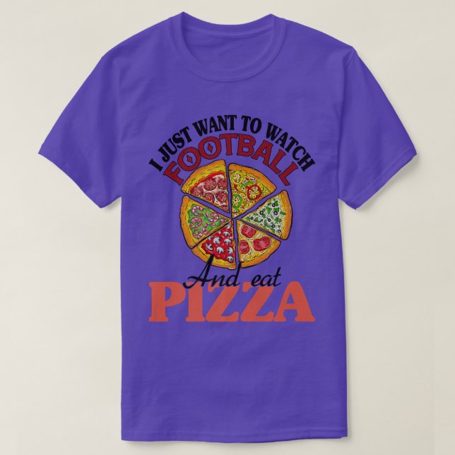 Camiseta Solo Quiero Ver Fútbol Y Comer Pizza (Diseño del anverso)