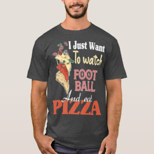 Camiseta Solo Quiero Ver Fútbol Y Comer Pizza 1053 