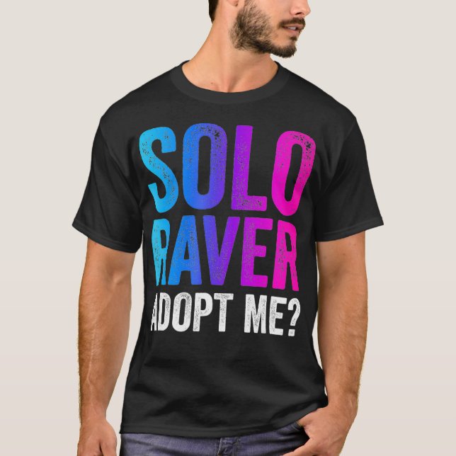 Camiseta Solo Raver  Funny EDM Rave Dance Music Festival fu (Anverso)