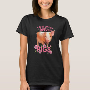 Camiseta Sólo Realmente Amo Cerdos Bien Cerdos Jóvenes Moti