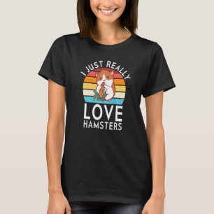 Camiseta Sólo Realmente Amo Hámsters Adorable Hammy