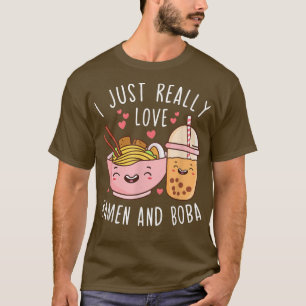 Camiseta Sólo Realmente Amo Ramen Y Anime De Té De Burbujas
