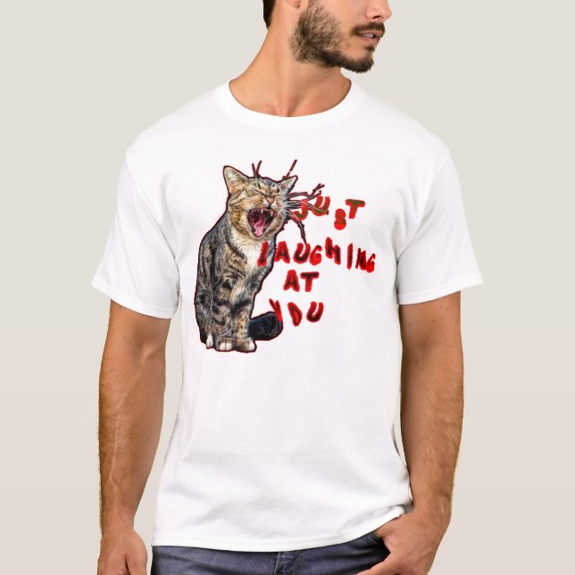 Camiseta sólo reírse de tu gato. (Anverso)