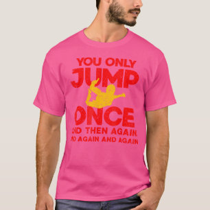 Camiseta Solo Salta Una Vez Skydiver Free Fall Parachute Sk