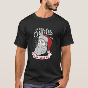 Camiseta Sólo Santa puede juzgarme Navidades divertidos dis