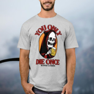 Camiseta Sólo se Muere Una Vez por Reaper Clothing