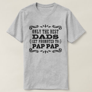 Camiseta Sólo Se Promocionan Los Mejores Dads Para Pap Pap