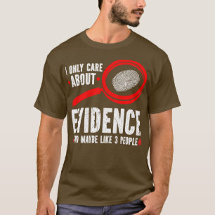 Camiseta Sólo se trata de evidencia científica forense