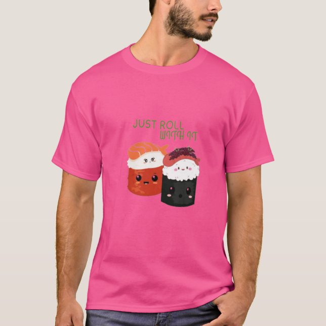 Camiseta Solo sigue adelante - Kawaii Sushi Pun T-Shirt (Anverso)