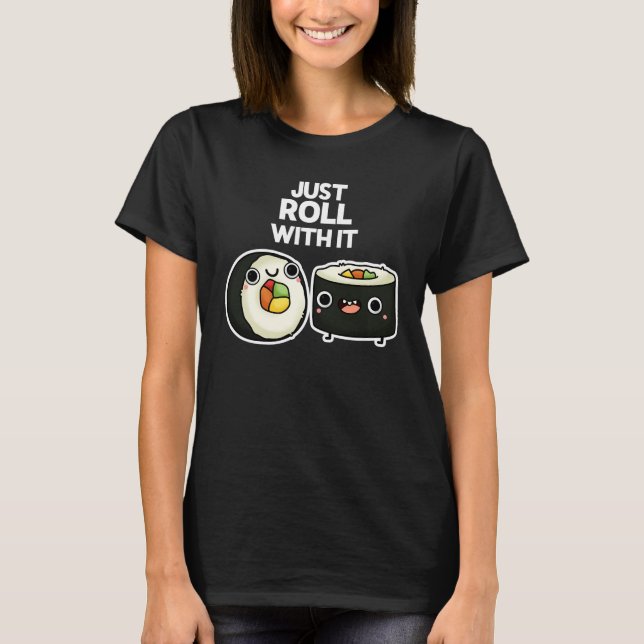Camiseta Solo Sigue Con El Gracioso Sushi Roll Pun Oscuro B (Anverso)
