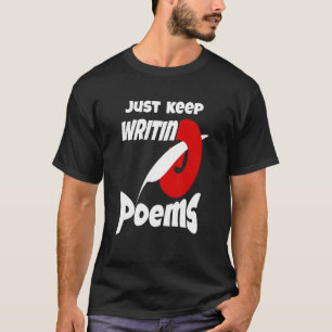 Camiseta Sólo sigue escribiendo poemas