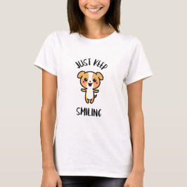 Camiseta "Sólo sigue sonriendo" Perro cachorro Kawaii