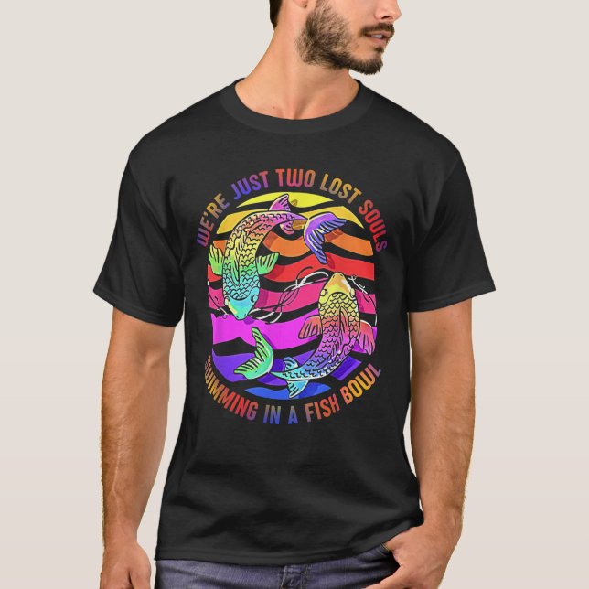 Camiseta Solo somos dos almas perdidas nadando en un bol de (Anverso)