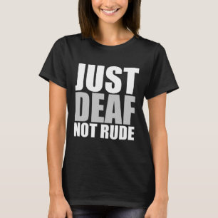 Camiseta Solo sordos, no malhumorados, asquerosos consejos 