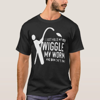 Camiseta Sólo Sostengo Mi Caña Muevo Mi Gusano Divertido Pe
