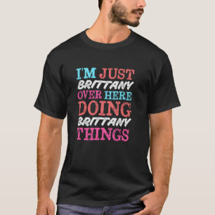 Camiseta Sólo soy Brittany por aquí haciendo cosas bretonas