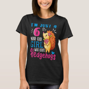 Camiseta Solo soy un Chica de 6 años que ama los erizos 6