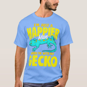 Camiseta Solo Soy Un Hombre Feliz Cuando Estoy Con Mi Gecko