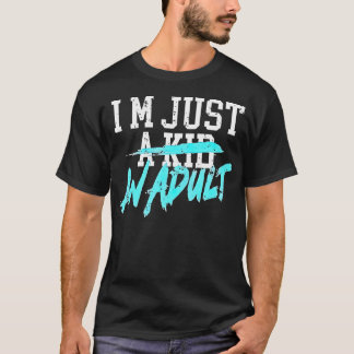 Camiseta Solo Soy Un Niño Y Un Adulto