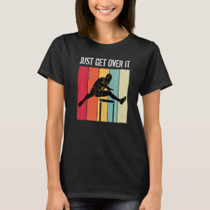 Camiseta Sólo Superar El Hurdli Hurdler Hurdli En Campo De