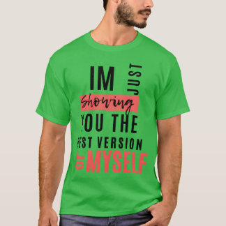 Camiseta Sólo te estoy mostrando la mejor versión de mi ret