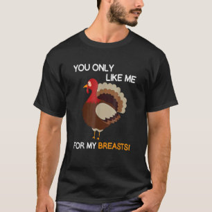 Camiseta Solo Te Gusto Por Mi Turca De Acción De Gracias.