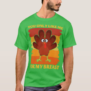Camiseta Sólo te gusto por mis pechos Divertido Día de Grac