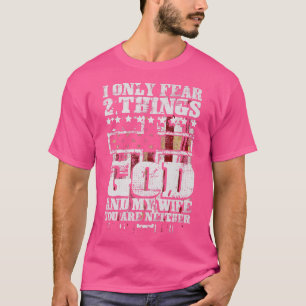 Camiseta Solo Temo 2 Cosas Que Dios Y Mi Esposa Funny Premi