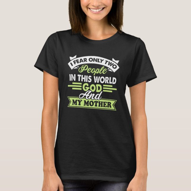 Camiseta Solo Temo A Dos Personas En Este Mundo, Dios Y Mi  (Anverso)