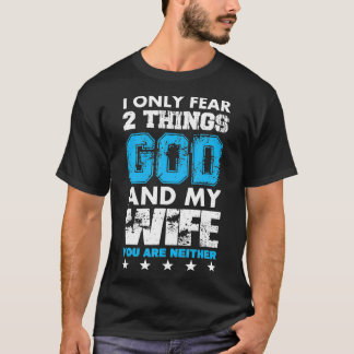 Camiseta Solo Temo Dos Cosas Que Dios Y Mi Esposa