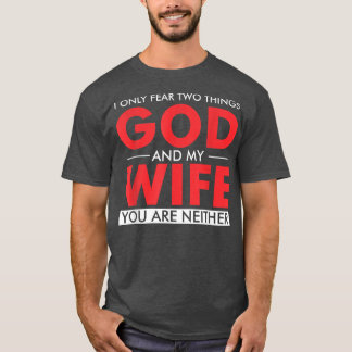 Camiseta Solo temo dos cosas que Dios y mi esposa son nei