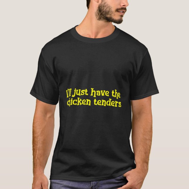 Camiseta Sólo Tendré El Pollo De Pollos (Anverso)