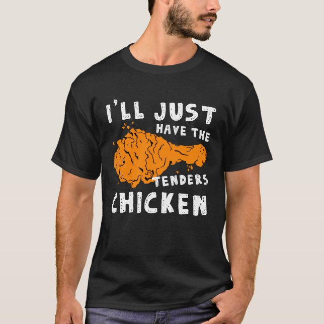 Camiseta Sólo tendré el pollo frito de las tiras (Anverso)