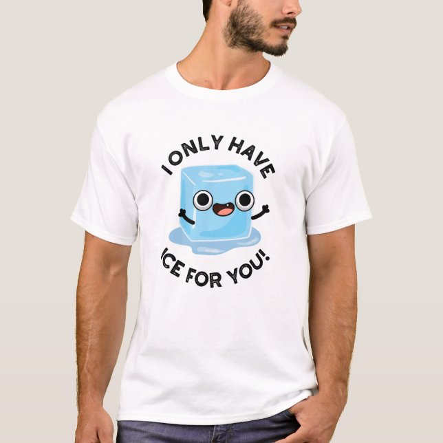 Camiseta Solo Tengo Hielo Para Ti Divertido Pun Ojo (Anverso)