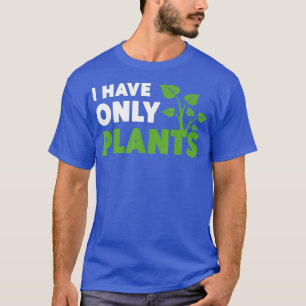 Camiseta Solo tengo plantas que adoran a los fanáticos del