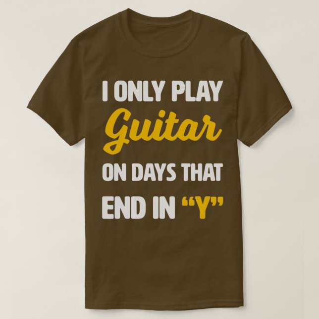 Camiseta Solo toco guitarra en los días que terminan con Y  (Diseño del anverso)