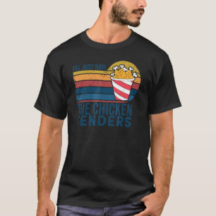 Camiseta Sólo Tomaré Los Tenders De Pollo Retro Vintage  