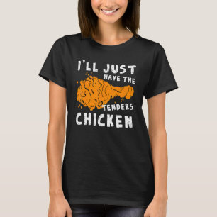 Camiseta Sólo Tomaré Los Tenders Pollo Frito