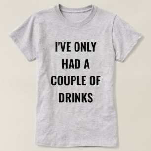 Camiseta Solo tomé un par de bebidas - Graciosa Mentira Bla