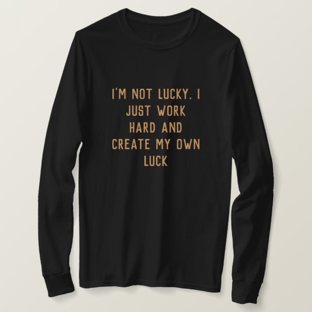 Camiseta Sólo trabajo duro y creo mi propia palabra inspira (Anverso del diseño)