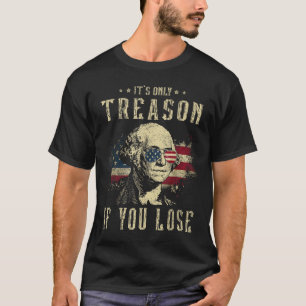 Camiseta Sólo Traición Si Pierdes A George Washington 4.