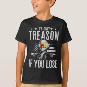 Camiseta Sólo Traición Si Pierdes A George Washington 4.