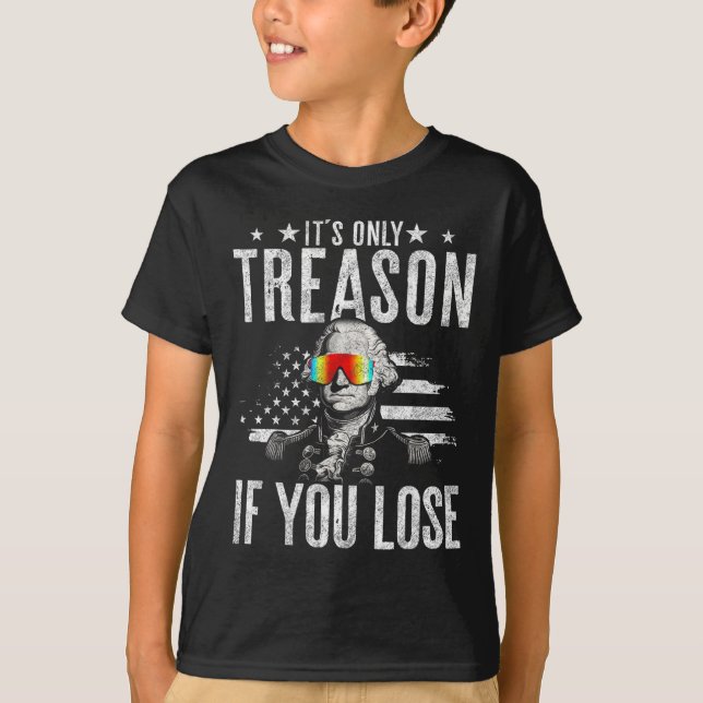 Camiseta Sólo Traición Si Pierdes A George Washington 4. (Anverso)