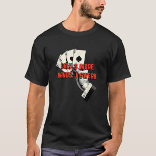 Camiseta Solo tres manos más sudo juego de cartas de póquer