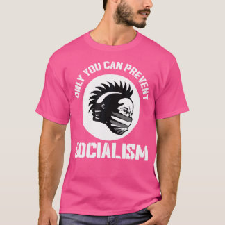 Camiseta Solo tú puedes evitar que el socialismo asuste el 