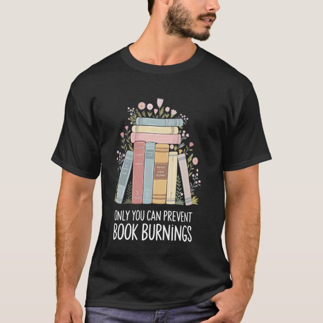 Camiseta Solo Tú Puedes Prevenir la Quema de Libros (Anverso)