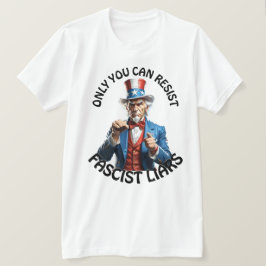 Camiseta "Solo tú puedes resistir a los mentirosos fascista