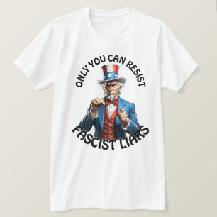 Camiseta "Solo tú puedes resistir a los mentirosos fascista